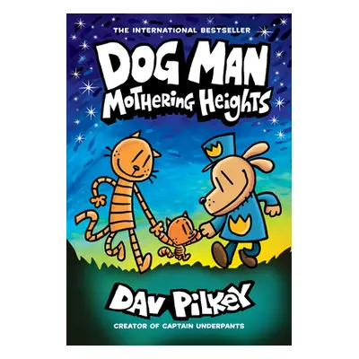 "Dog Man: Mothering Heights: A Graphic Novel (Dog Man #10): From the Creator of Captain Underpan