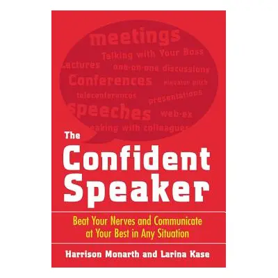 "The Confident Speaker: Beat Your Nerves and Communicate at Your Best in Any Situation" - "" ("M