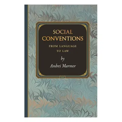 "Social Conventions: From Language to Law" - "" ("Marmor Andrei")