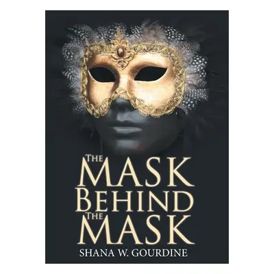 "The Mask Behind the Mask" - "" ("Gourdine Shana W.")