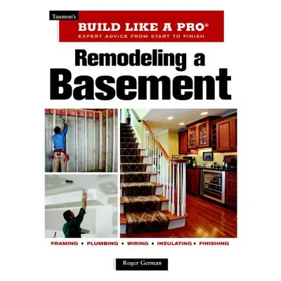 "Remodeling a Basement: Revised Edition" - "" ("German Roger")