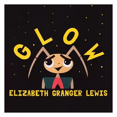 "Glow" - "" ("Lewis Elizabeth Granger")