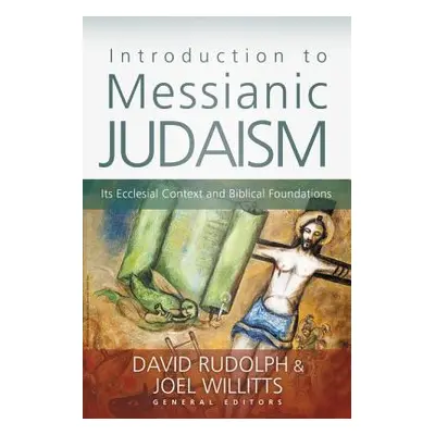 "Introduction to Messianic Judaism: Its Ecclesial Context and Biblical Foundations" - "" ("Rudol