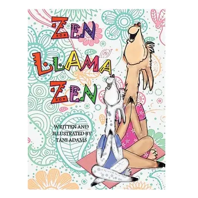 "Zen Llama Zen" - "" ("Adams Tani")