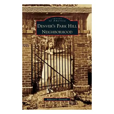 "Denver's Park Hill Neighborhood" - "" ("Dorward Rebecca C.")