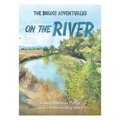 "The Biology Adventurers: On the River" - "" ("Peffer Melanie")