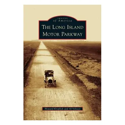 "Long Island Motor Parkway" - "" ("Kroplick Howard")