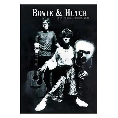 "Bowie & Hutch" - "" ("Hutchinson John 'Hutch'")