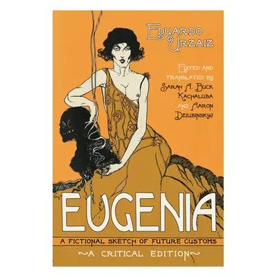 "Eugenia: A Fictional Sketch of Future Customs" - "" ("Urzaiz Eduardo")