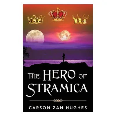 "The Hero of Stramica" - "" ("Hughes Carson Zan")