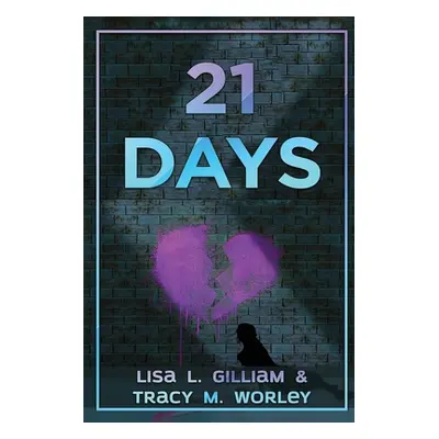 "21 Days: Finding Strength and Healing" - "" ("Gilliam Lisa L.")