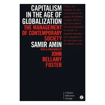 "Capitalism in the Age of Globalization: The Management of Contemporary Society" - "" ("Amin Sam