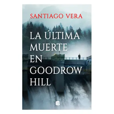 "La ltima Muerte En Goodrow Hill / Goodrow Hills's Last Death" - "" ("Vera Santiago")