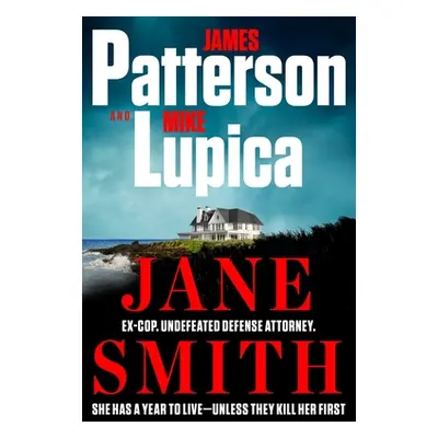 "12 Months to Live: Jane Smith Has a Year to Live, Unless They Kill Her First" - "" ("Patterson 