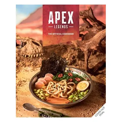 "Apex Legends: The Official Cookbook" - "" ("Alsaqa Jordan")