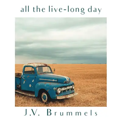 "All the Live-Long Day" - "" ("Brummels J. V.")