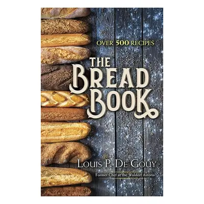 "The Bread Book" - "" ("De Gouy Louis P.")