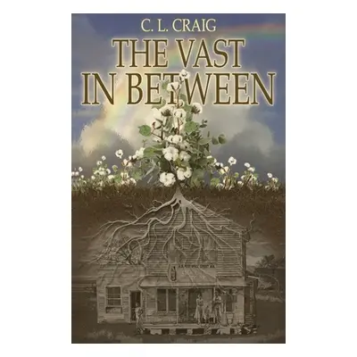 "The Vast In Between" - "" ("Craig C. L.")