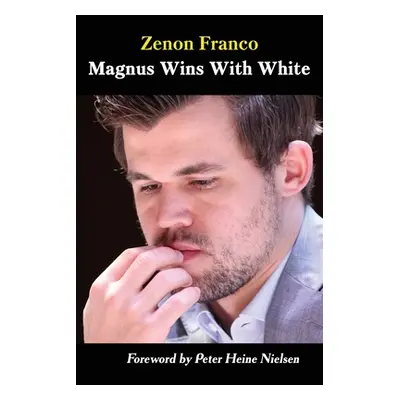 "Magnus Wins With White" - "" ("Franco Zenon")