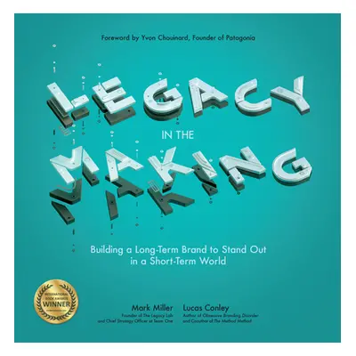 "Legacy in the Making: Building a Long-Term Brand to Stand Out in a Short-Term World" - "" ("Cho