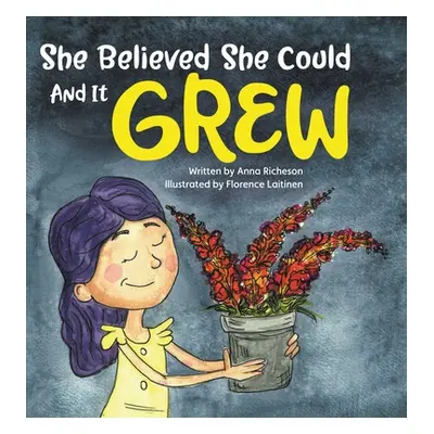 "She Believed She Could and It Grew" - "" ("Richeson Anna")