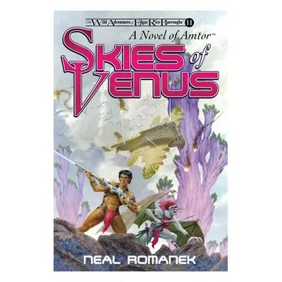 "Skies of Venus: A Novel of Amtor (The Wild Adventures of Edgar Rice Burroughs, Book 11)" - "" (