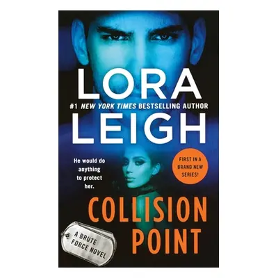 "Collision Point: A Brute Force Novel" - "" ("Leigh Lora")