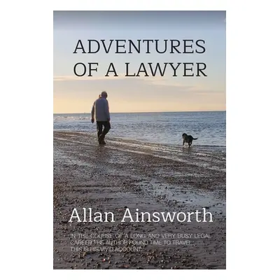 "Adventures of a Lawyer" - "" ("Ainsworth Allan")