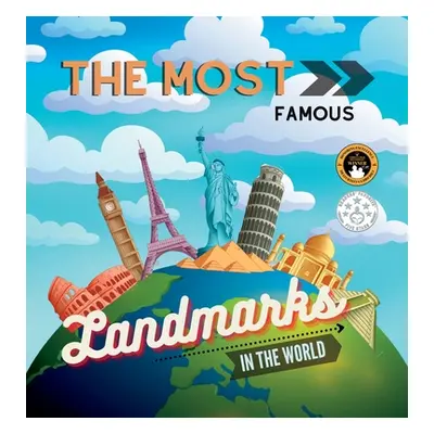 "The Most Famous Landmarks in the World: History and curiosities explained for children and adul