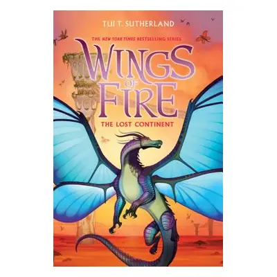 "The Lost Continent (Wings of Fire, Book 11), 11" - "" ("Sutherland Tui T.")