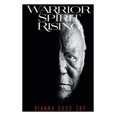 "Warrior Spirit Rising" - "" ("Good Sky Dianna")