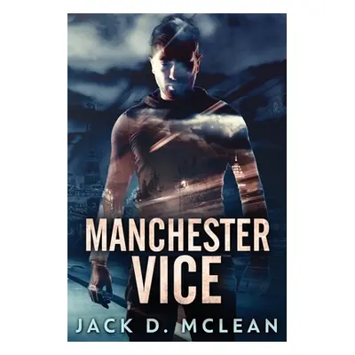 "Manchester Vice" - "" ("McLean Jack D.")