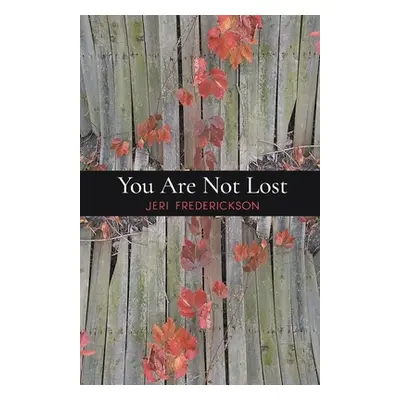 "You Are Not Lost" - "" ("Frederickson Jeri")