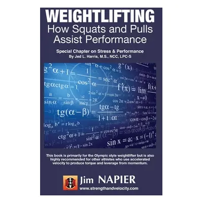 "Weightlifting: How Squats and Pulls Assist Performance" - "" ("Napier Jim")