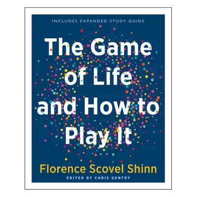 "The Game of Life and How to Play It (Gift Edition): Includes Expanded Study Guide" - "" ("Shinn