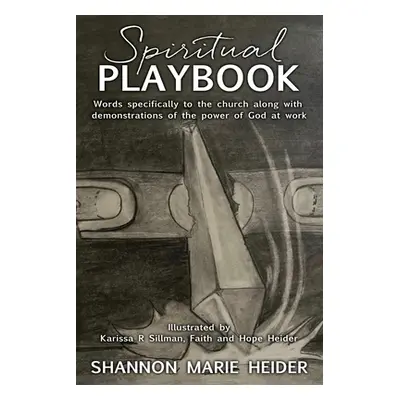 "Spiritual Playbook: Words specifically to the church along with demonstrations of the power of 