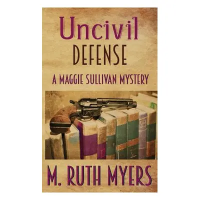 "Uncivil Defense" - "" ("Myers M. Ruth")