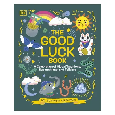 "Good Luck Book" - "A Celebration of Global Traditions, Superstitions, and Folklore" ("Alexander