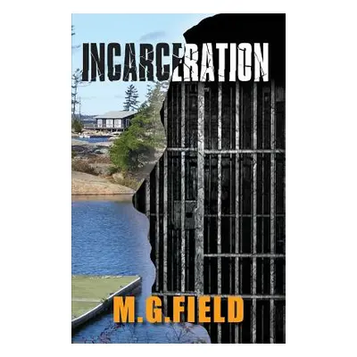 "Incarceration" - "" ("Field M. G.")