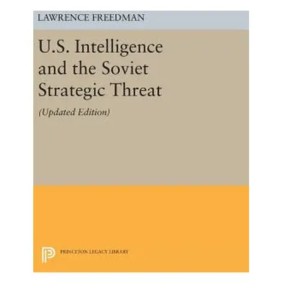 "U.S. Intelligence and the Soviet Strategic Threat: Updated Edition" - "" ("Freedman Lawrence")