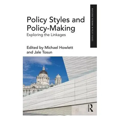 "Policy Styles and Policy-Making: Exploring the Linkages" - "" ("Howlett Michael")