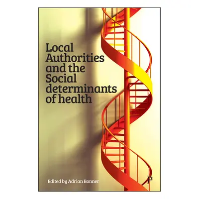 "Local Authorities and the Social Determinants of Health" - "" ("Williams Rhodri")