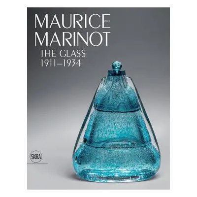 "Maurice Marinot: The Glass 1911-1934" - "" ("Marinot Maurice")