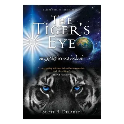 "The Tiger's Eye: Angels in Mumbai" - "" ("Delaney Scott B.")