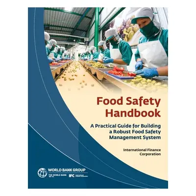 "Food Safety Handbook: A Practical Guide for Building a Robust Food Safety Management System" - 