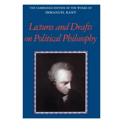 "Kant: Lectures and Drafts on Political Philosophy" - "" ("Rauscher Frederick")