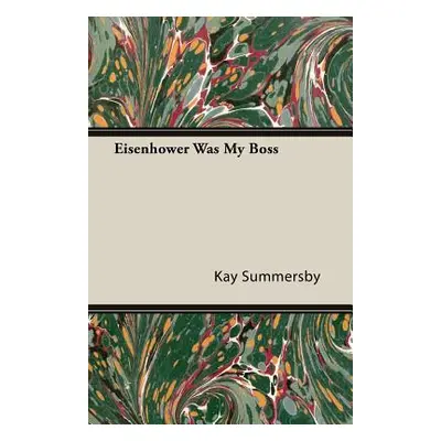 "Eisenhower Was My Boss" - "" ("Summersby Kay")