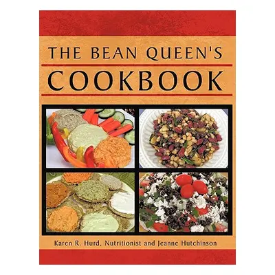 "The Bean Queen's Cookbook" - "" ("Hurd Karen R.")