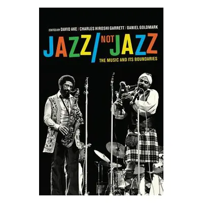 "Jazz/Not Jazz: The Music and Its Boundaries" - "" ("Ake David")