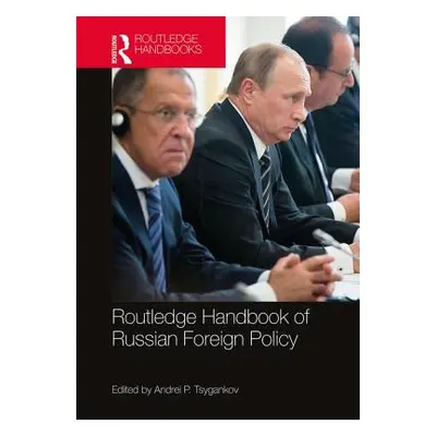 "Routledge Handbook of Russian Foreign Policy" - "" ("Tsygankov Andrei")